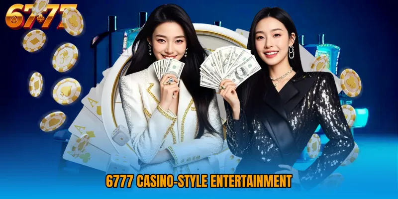 6777 Casino-Style Entertainment