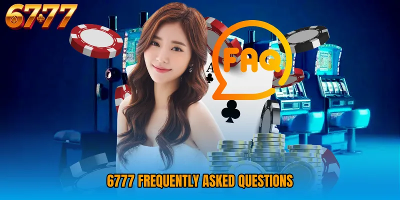 6777 Frequently Asked Questions