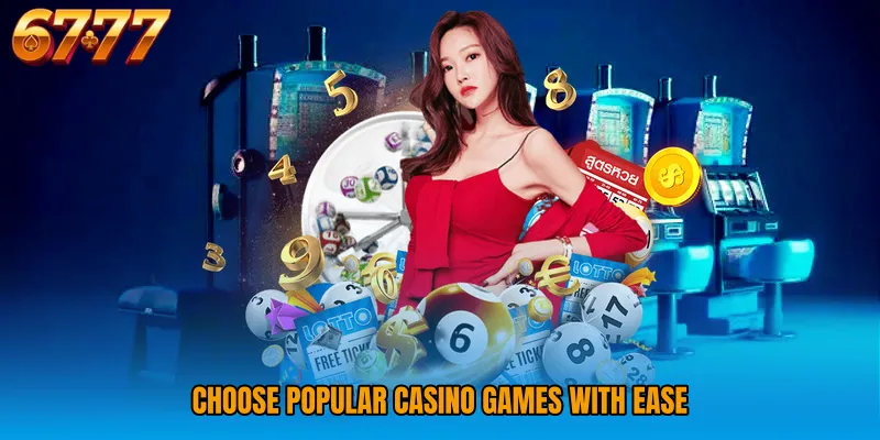 Choose popular Casino games with ease