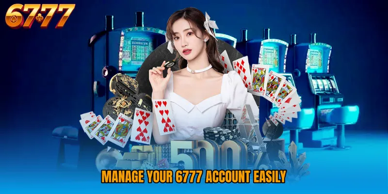 Manage Your 6777 Account Easily